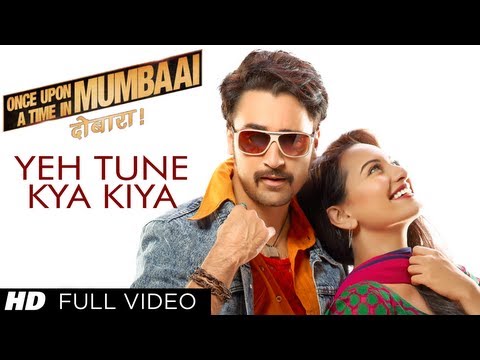 Ye Tune Kya Kiya Song Once Upon A Time In Mumbaai Dobara | Pritam | Akshay Kumar, Sonakshi Sinha