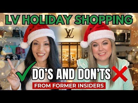 Louis Vuitton Holiday Shopping Do’s & Don’ts (From Former Insiders)