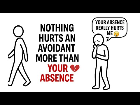 Nothing Hurts an Avoidant More Than Your Absence | Avoidant Philosophy