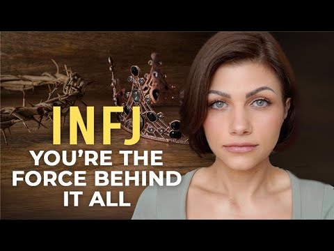 INFJ - WHY YOU’RE THE KING-MAKER (And Why They Feel Drawn to You)