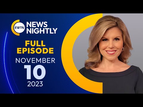 EWTN News Nightly | Friday, November 10, 2023