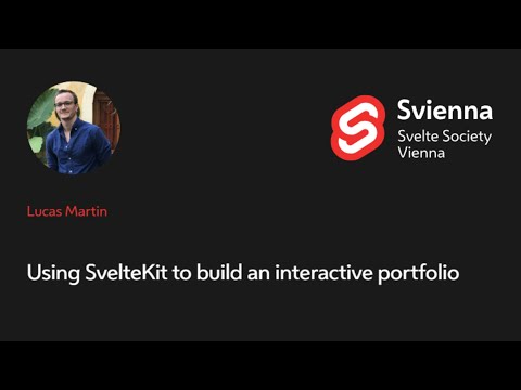 Lucas Martin - Using SvelteKit to Build An Interactive Portfolio