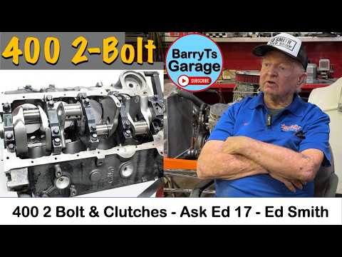 Ask Ed Ep 17 - 400 2-Bolt | 348 | 409 | Chevy Mystery Engine? - Ed Smith w #barryt