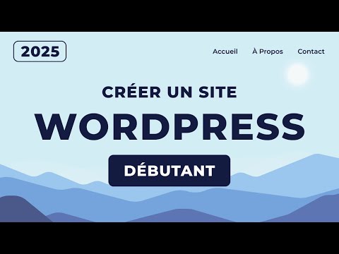 Comment Créer un Site Web avec WordPress (2025)