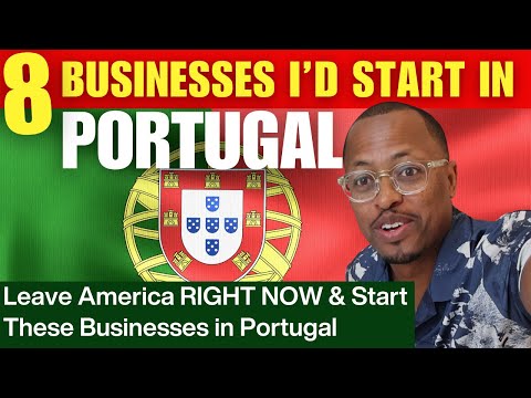 I’d Leave America RIGHT NOW & Start These Businesses in Portugal – 8 Simple BUT Profitable Ideas