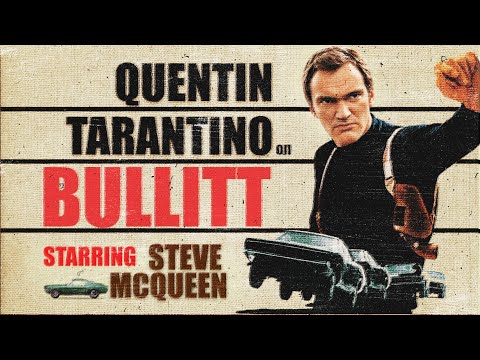 Quentin Tarantino on Steve McQueen's Bullitt | Cinema Speculation