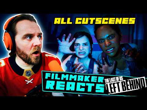 FILMMAKER REACTS: THE LAST OF US: LEFT BEHIND (2022) | [ALL CUTSCENES!!] | A TRIP DOWN MEMORY LANE!
