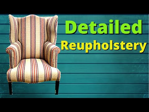 How to Upholster A Chair | Detailed Reupholstery