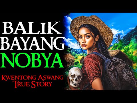 BALIK BAYANG NOBYA | Kwentong Aswang | True Story