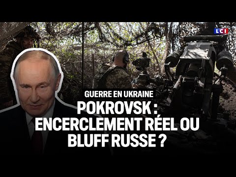 Pokrovsk : encerclement réel ou bluff russe ? ｜LCI