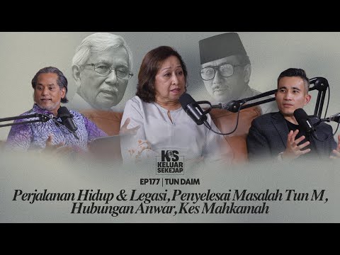 EP177 | Tun Daim: Perjalanan Hidup & Legasi, Penyelesai Masalah Tun M, Hubungan Anwar, Kes Mahkamah