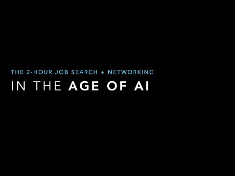 The 2-Hour Job Search + Networking in the Age of AI