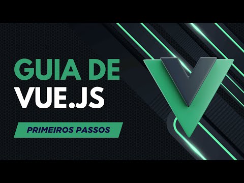 Vue.js – O Guia COMPLETO para Iniciantes (e pra quem já manja!) - Primeiros Passos no Framework 🤓