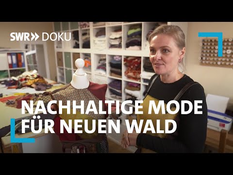 Die Mode-Upcyclerin - Nachhaltiges Design für neuen Wald | SWR Doku
