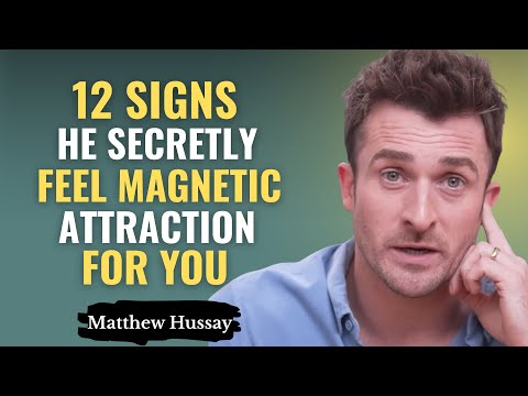 12 Signs He Secretly Feel Magnetic Attraction For You | Matthew Hussey