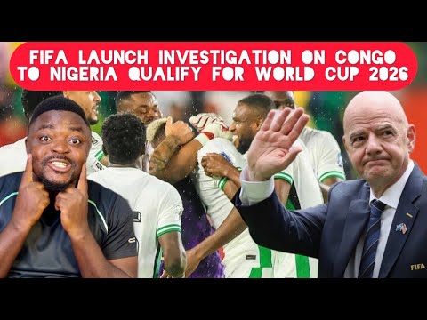 FIFA Launche Investigation Against Congo to Help Nigeria Qualify for World Cup 2026