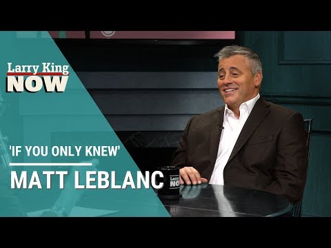 If You Only Knew: Matt LeBlanc