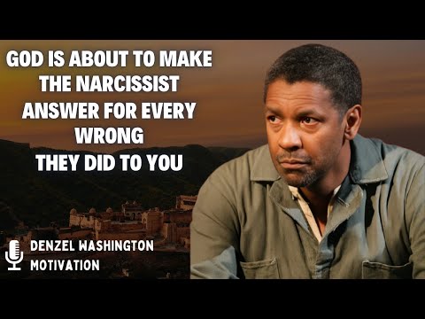 God Is About to Make the Narcissist Answer for Every Wrong They Did to You - Denzel Washington