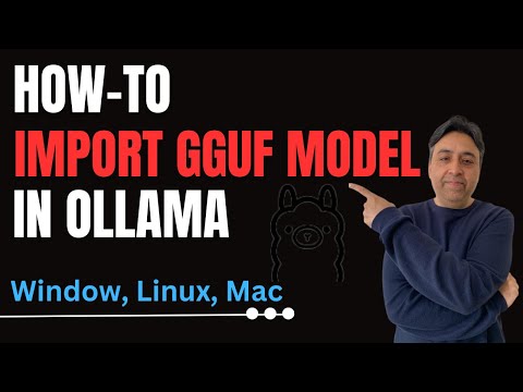 How-To Import a GGUF Model into Ollama on Windows Linux Mac