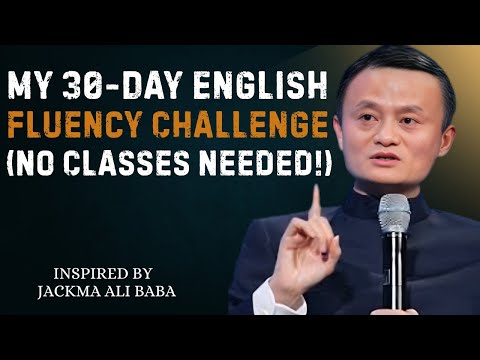 My 30-Day English Fluency Challenge (No Classes Needed!) | Best Speech By Jack Ma