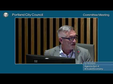 Portland City Council Arts & Economy Committee 12/16/25