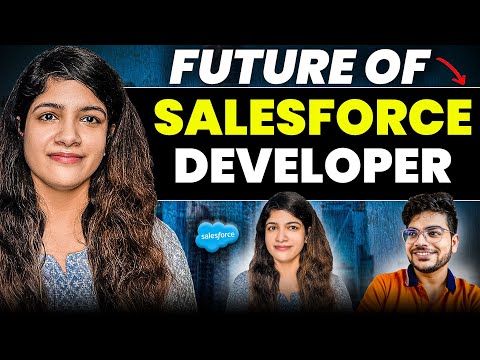 Future of Salesforce Developer | Learn Salesforce from Zero | Complete Guide and Interview Questions