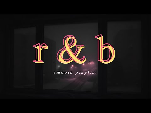 stay with me | smooth R & B mix playlist