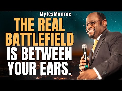 THE BATTLE BEFORE YOUR BREAKTHROUGH | Renew Your Mind, Transform Your Destiny – Myles Munroe