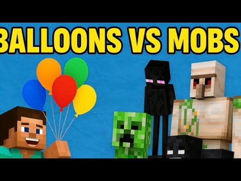 ￼ Balloons vs mobs￼