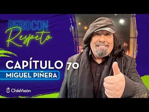 Pero Con Respeto - Miguel "Negro" Piñera | Capítulo 70