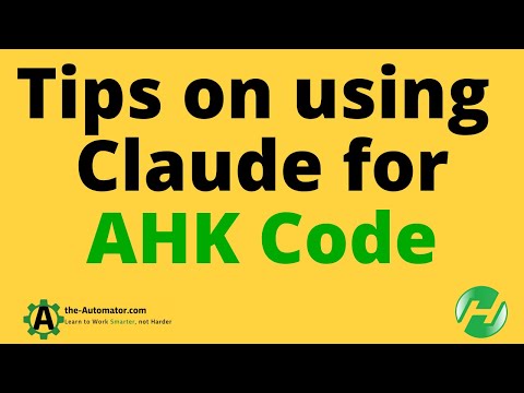 Tips on Using Claude to write AutoHotkey code