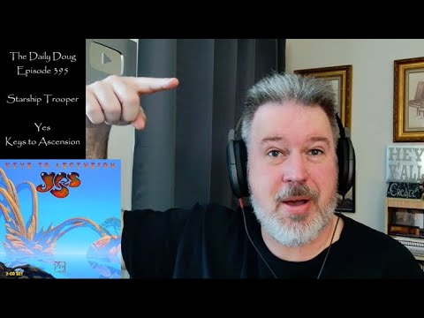 Yes: Starship Trooper (Keys To Ascension) & Homeworld (The Ladder) REACTION/ANALYSIS | Episode 395