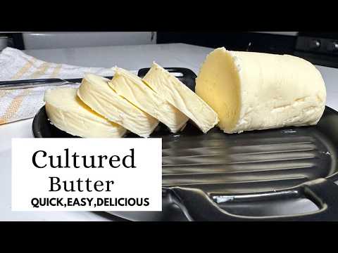 Make DELICIOUS Cultured Butter at Home in NO TIME!
