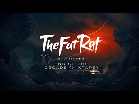 TheFatRat - End Of The Decade (Mixtape)