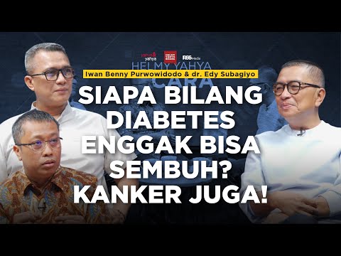 Siapa Bilang Diabetes Enggak Bisa Sembuh? Kanker Juga! | Helmy Yahya Bicara