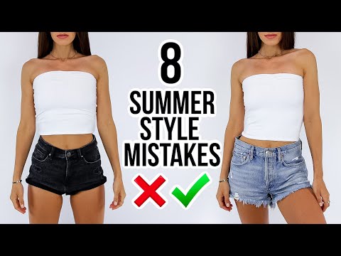 8 Summer Style MISTAKES You’re Probably Making!