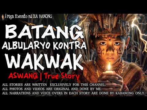 BATANG ALBULARYO KONTRA WAKWAK | Kwentong Aswang | True Story