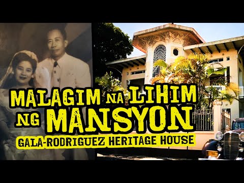 UNTOLD DARK SECRETS of GALA - RODRIGUEZ MANSION (SARIAYA, QUEZON PROVINCE)