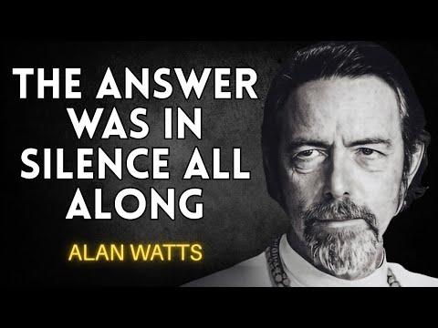 The Answer You Feared to Find: There Is Nothing to Achieve – Alan Watts and Understanding