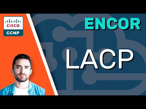 LACP (Link Aggregation Control Protocol) // CCNP ENCOR 350-401 Complete Course