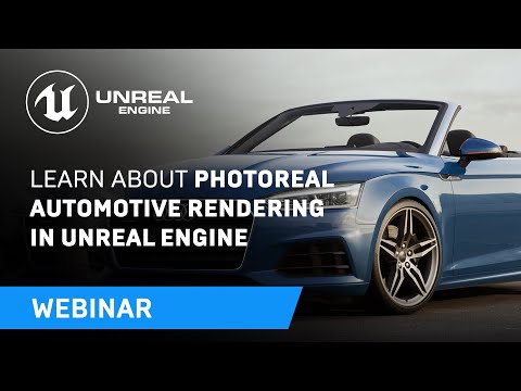 Learn About Photoreal Automotive Rendering in Unreal Engine | Webinar