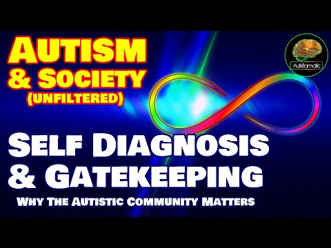 Autism Self Diagnosis & Gatekeeping...  Autism & Society: