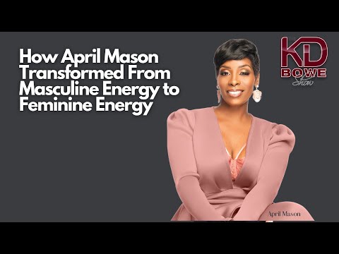 How To Change From Masculine to Feminine Energy @aprilmasontv