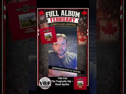 Day 15: The Tragically Hip 'Road Apples' Review | Full Album February