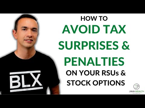 How To Avoid Tax Surprises and Penalties On Your RSUs and Stock Options