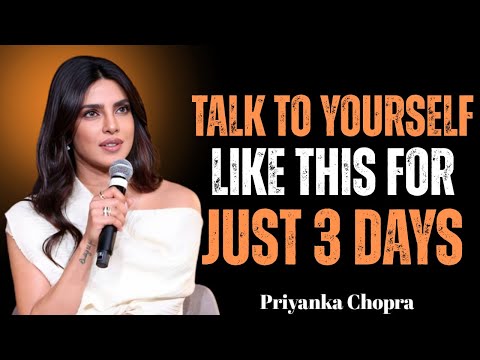 Change Your Life in 3 Days with This Mindset 🔥 | PRIYANKA CHOPRA Powerful Self-Talk