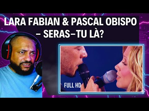 AMERICAN  REACTING TO | Lara Fabian & Pascal Obispo - Seras-tu là?