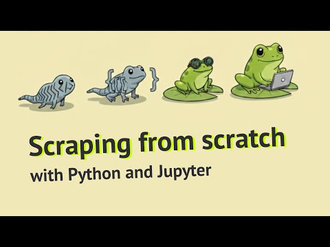 Scraping from scratch in Python (beginner friendly!)