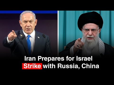 Iran Readies for Strike on Israel, With Help from China and Russia