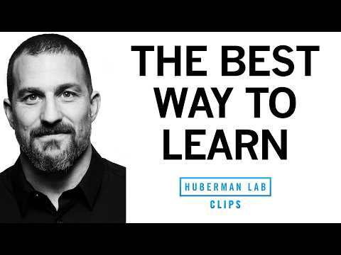 The Best Way to Learn as Shown by Research | Dr. Andrew Huberman